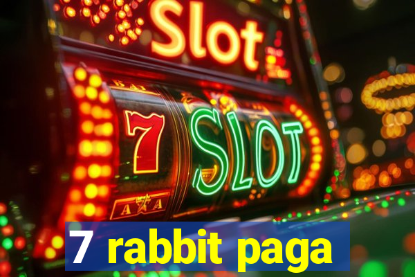 7 rabbit paga